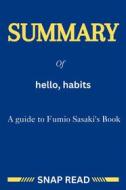 Ebook Summary of hello, habits: A guide to Fumio Sasaki&apos;s Book di Snap Read edito da AR Press