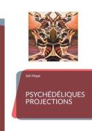 Ebook Psychédéliques projections di Joh Hope edito da Books on Demand