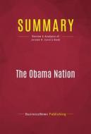 Ebook Summary: The Obama Nation di BusinessNews Publishing edito da Political Book Summaries
