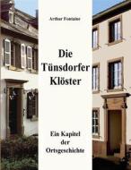 Ebook Die Tünsdorfer Klöster di Arthur Fontaine edito da Books on Demand