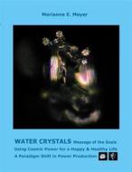 Ebook Water Crystals, Messages of the Souls di Marianne E. Meyer edito da Books on Demand