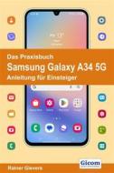Ebook Das Praxisbuch Samsung Galaxy A34 5G - Anleitung für Einsteiger di Rainer Gievers edito da Gicom-Verlag Rainer Gievers