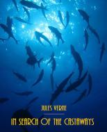 Ebook In Search of the Castaways di Jules Verne, Bauer Books edito da Bauer Books