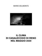 Ebook Il clima di Casalecchio di Reno nel maggio 2020 di Mario Delmonte edito da Youcanprint