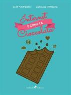 Ebook Internet è come la cioccolata di Annalisa Stamegna edito da Ali Ribelli Edizioni