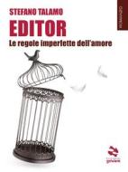 Ebook Editor. Le regole imperfette dell’amore di Stefano Talamo edito da goWare