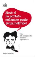 Ebook Mosè ci ha portato nell'unico posto senza petrolio! di Angelo Pezzana edito da Bollati Boringhieri