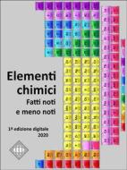 Ebook Elementi chimici. Fatti noti e meno noti di Mario Canton edito da Mario Canton
