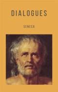 Ebook Dialogues di Seneca edito da GIANLUCA