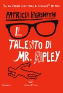 Ebook Il Il talento di Mr. Ripley di Patricia Highsmith edito da La nave di Teseo