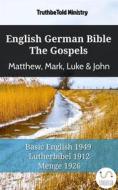 Ebook English German Bible - The Gospels - Matthew, Mark, Luke & John di Truthbetold Ministry edito da TruthBeTold Ministry