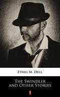 Ebook The Swindler and Other Stories di Ethel M. Dell edito da Ktoczyta.pl
