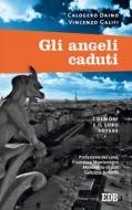 Ebook Gli Angeli caduti di Calogero Daino, Vincenzo Galifi edito da EDB - Edizioni Dehoniane Bologna