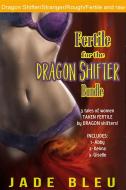 Ebook Fertile for the Dragon Shifter Bundle di Jade Bleu edito da Jade Bleu