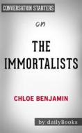 Ebook The Immortalists: by Chloe Benjamin | Conversation Starters di dailyBooks edito da Daily Books