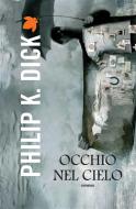 Ebook Occhio nel cielo di Philip K. Dick edito da Fanucci Editore