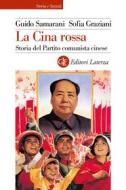 Ebook La Cina rossa di Guido Samarani, Sofia Graziani edito da Editori Laterza