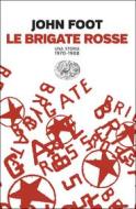 Ebook Le Brigate rosse di John Foot edito da Einaudi