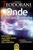 Ebook Onde elettromagnetiche di Teodorani Massimo edito da Gruppo Editoriale Macro