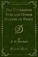 Ebook The Uttermost Star and Other Gleams of Fancy di F. W. Boreham edito da Forgotten Books