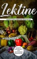 Ebook Lektine - Krank durch gesunde Ernährung: Schritt für Schritt zur lektinarmen Ernährung di Lea Blumenthal edito da Books on Demand
