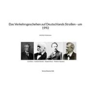 Ebook Das Verkehrsgeschehen auf Deutschlands Straßen - um 1992 di Verena-Ramona Volk edito da Books on Demand