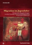 Ebook Migration im Jugendalter di Christine Bär edito da Psychosozial-Verlag