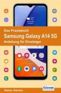 Ebook Das Praxisbuch Samsung Galaxy A14 5G - Anleitung für Einsteiger di Rainer Gievers edito da Gicom-Verlag Rainer Gievers
