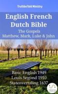 Ebook English French Dutch Bible - The Gospels - Matthew, Mark, Luke & John di Truthbetold Ministry edito da TruthBeTold Ministry