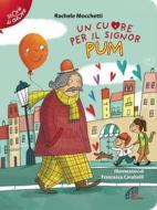 Ebook Un cuore per il signor Pum. Ediz. illustrata di Rachele Mocchetti edito da Edizioni Paoline