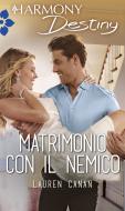 Ebook Matrimonio con il nemico di Lauren Canan edito da HarperCollins Italia