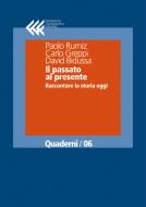 Ebook Il passato al presente di Paolo Rumiz, Carlo Greppi, David Bidussa edito da Fondazione Giangiacomo Feltrinelli