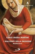Ebook I racconti della Passione di Maria Martini Carlo edito da San Paolo Edizioni