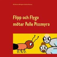 Ebook Flipp och Flygo möter Pelle Pissmyra di Moa Pettersson Westergren, Andreas Pettersson edito da Books on Demand