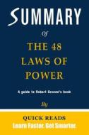 Ebook Summary of The 48 Laws of Power by Robert Greene | Get The Key Ideas Quickly di Quick Reads edito da Quick Reads