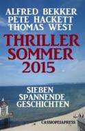 Ebook Thriller Sommer 2015 di Pete Hackett, Alfred Bekker, Thomas West edito da CassiopeiaPress