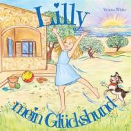 Ebook Lilly mein Glückshund di Verena White edito da Books on Demand