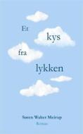 Ebook Et kys fra lykken di Søren Walter Meirup edito da Books on Demand