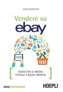 Ebook Vendere su eBay di Laura Sargentini edito da Hoepli