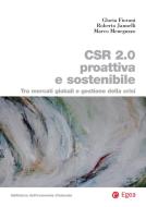 Ebook CSR 2.0 proattiva e sostenibile di Gloria Fiorani, Roberto Jannelli, Marco Meneguzzo edito da Egea