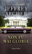 Ebook Non fu mai Gloria di Jeffrey Archer edito da HaperCollins Italia