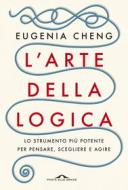 Ebook L'arte della logica di Eugenia Cheng edito da Ponte alle Grazie
