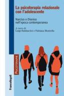 Ebook La psicoterapia relazionale con l'adolescente di AA. VV. edito da Franco Angeli Edizioni
