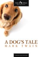 Ebook A Dog's Tale di Twain Mark edito da Faligi Editore