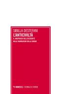 Ebook L’anticiviltà di Sibilla Destefani edito da Mimesis Edizioni