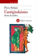 Ebook L'antigiudaismo di Piero Stefani edito da Editori Laterza