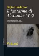Ebook Il fantasma di Alexander Wolf di Gazdanov Gajto edito da Voland