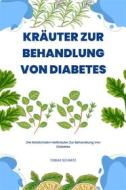 Ebook Kräuter Zur Behandlung Von Diabetes di Tobias Schmitz edito da Marvelous