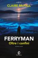 Ebook Ferryman. Oltre i confini di Claire McFall edito da Fazi Editore