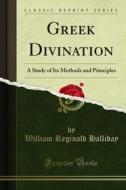 Ebook Greek Divination di William Reginald Halliday edito da Forgotten Books